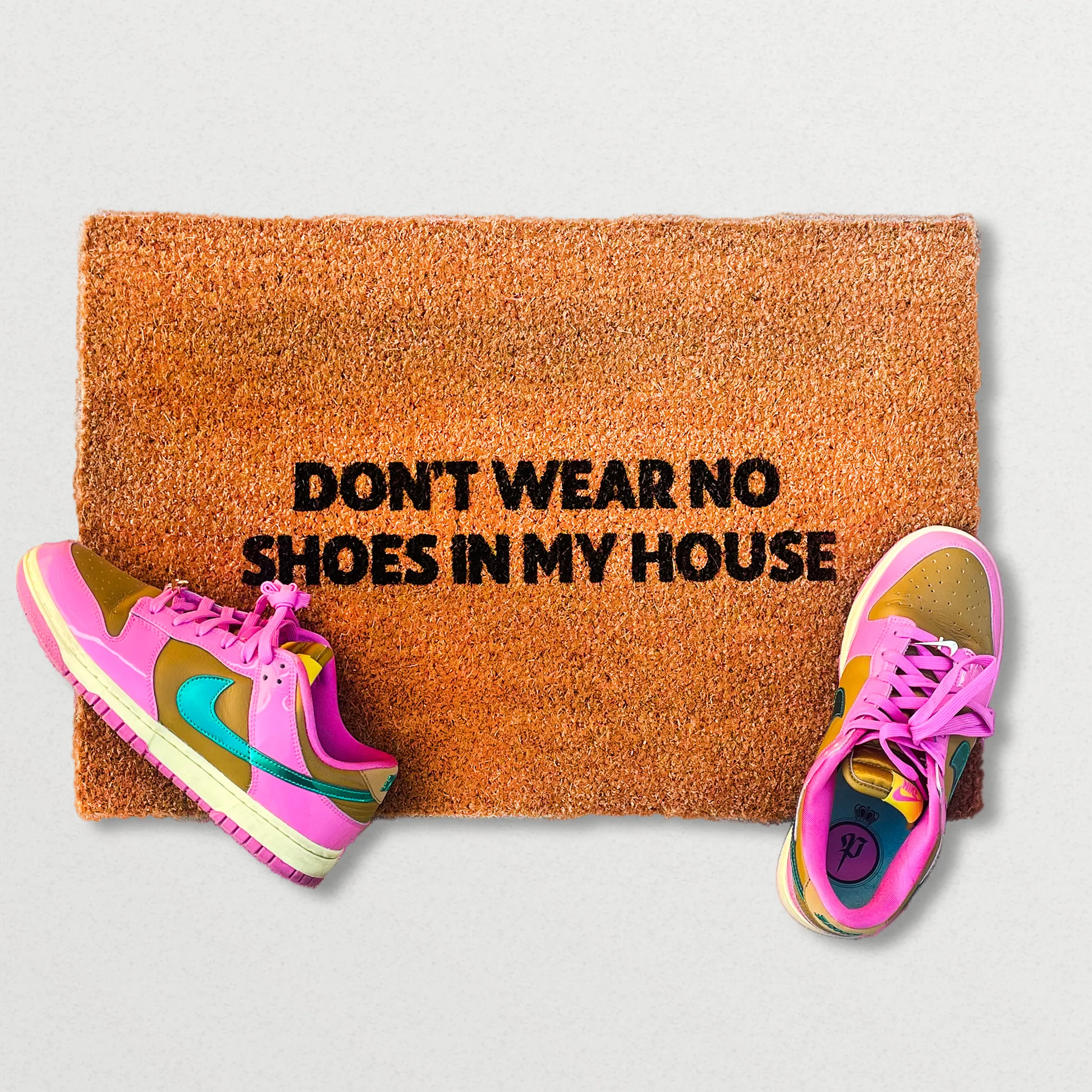 Don't Wear No Shoes in My House doormat