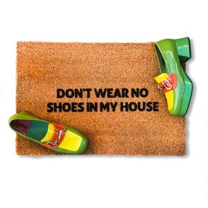 Don't Wear No Shoes in My House doormat